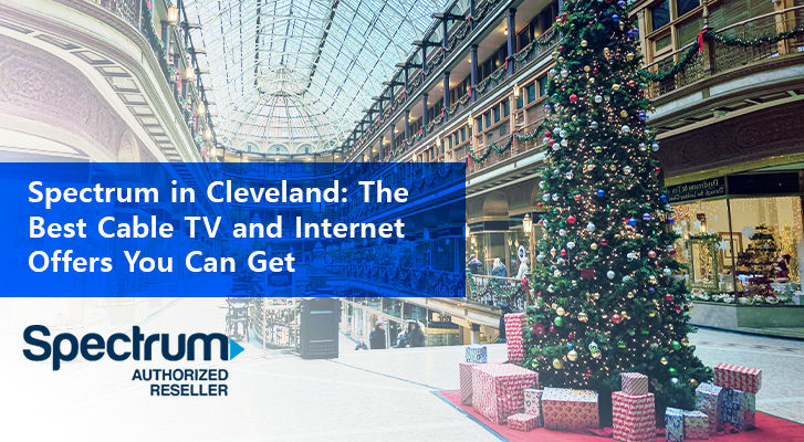 Spectrum in Cleveland: The Best Cable TV and Internet Offers You Can Get
